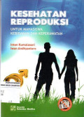 Kesehatan Reproduksi Untuk Mahasiswa Kebidanan dan Keperawatan