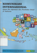 Komunikasi Internasional : dalam Era Informasi dan Perubahan Sosial di Indonesia