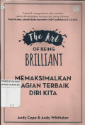 The Art of Being Brilliant : Memaksimalkan Bagian Terbaik Diri Kita