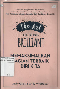 The Art of Being Brilliant : Memaksimalkan Bagian Terbaik Diri Kita