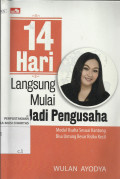 14 Hari Langsung Mulai Jadi Pengusaha : Modal Usaha Sesuai Kantong, Bisa Untung Besar, Risiko Kecil