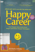 Happy Career : Cara Mengejar Keberhasilan Karier dengan lebih Dahulu Mengejar Kebahagiaan