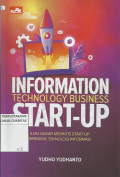 Information Technology Business Start-Up : Ilmu Dasar Merintis Start-up Berbasis Teknologi Informasi