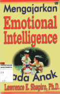 Mengajarkan Emotional Intelligence Pada Anak (How To Raise A Child With A High Eq: A Parents' Guide to Emotional Intelligence)