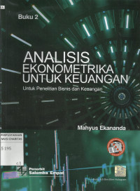 Analisis Ekonometrika untuk Keuangan, Buku 2 : Untuk Penelitian Bisnis dan Keuangan
