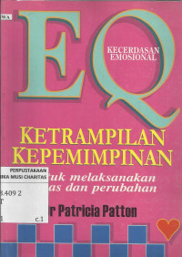 EQ (Kecerdasan Emosional) : Keterampilan Kepemimpinan untuk Melaksanakan Tugas dan Perubahan