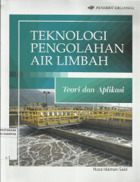 Teknologi Pengolahan Air Limbah : Teori dan Aplikasi