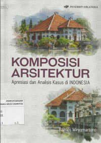 Komposisi Arsitektur : Apresiasi dan Analisis Kasus di Indonesia