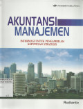 Akuntansi Manajemen : Informasi Untuk Pengambilan Keputusan Strategis