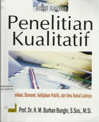 Penelitian kualitatif : komunikasi, ekonomi, kebijakan publik, dan ilmu sosial lainnya