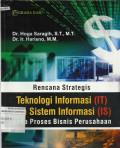 Rencana Strategis Teknologi Informasi (IT) dan Sistem Informasi (IS) pada Proses Bisnis Perusahaan