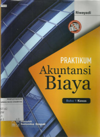 Praktikum Akuntansi Biaya, Buku 1 : Kasus