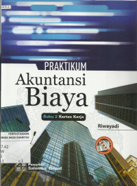 Praktikum Akuntansi Biaya, Buku 2 : Kertas Kerja