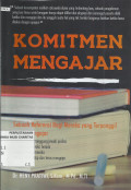 Komitmen Mengajar : Sebuah Referensi Bagi Mereka yang Terpanggil untuk Mengajar
