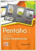 Pentaho : Solusi Open Source untuk Membangun Data Warehouse