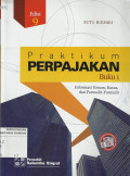Praktikum Perpajakan, Buku 1 : Informasi Umum, Kasus, dan Formulir-formulir