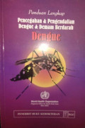 Panduan Lengkap Pencegahan & Pengendalian Dengue & Demam Berdarah Prevention Control Of Dengue and Denue Haemorrhagic Fever: Comprehensive Guildelines)