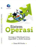 Sistem Operasi : Konsep dan Membuat Linux Open WRT dan ROM Android
