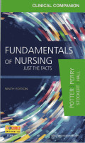 Clinical Companion For Fundamentals of Nursing Just The Facts