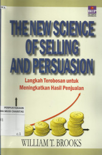 The New Science of Selling and Persuasion : Langkah Terobosan untuk Meningkatakan Hasil Penjualan