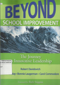 Beyond School Improvement : The Journey to Innovative Leadership