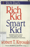 Rich Kid Smart Kid : Memberi Anak Anda Start Awal untuk Meraih Kebebasan Finansial