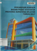 Reviu Perjanjian Kinerja Badan Pusat Statistik Provinsi Sumatera Selatan Tahun 2017