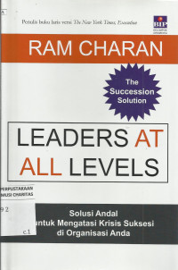 Leaders at All Levels : Solusi Andal untuk Mengatasi Krisis Suksesi di Organisasi Anda