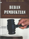 Beban Pembuktian : Dalam Beberapa Praktik Peradilan