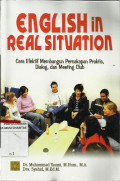 English In Real Situation : Cara Efektif Membangun Percakapan Praktis, Dialog, dan Meeting Club