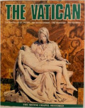 The Vatican : the Basilica of St. Peter - The Sistine Chapel - the museums - the gardens