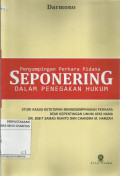 Penyampingan Perkara Pidana Seponering Dalam Penegakan Hukum