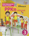 Buku Pendamping Tematik Terpadu Pendidikan Pancasila dan  Kewarganegaraan (PPKn) Jilid 3 untuk SD/MI Kelas III: Berdasarkan Kurikulum 2013