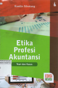 Etika Profesi Akuntansi : Teori dan Kasus