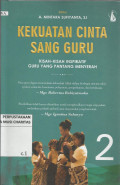 Kekuatan Cinta Sang Guru, 2 : Kisah-kisah Inspiratif Guru yang Pantang Menyerah