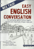 Nice Talk : Easy English Conversation: Cara Gampang Ngobrol Bahasa Inggris di Mana pun, Kapan pun, dengan Siapa pun