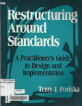 Restructuring Around Standards : A Practitioner's Guide to Design and Implementation