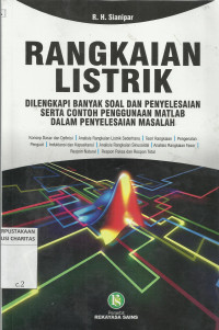 Rangkaian Listrik : Dilengkapi Banya Soal dan Penyelesaian Serta Contoh Penggunaan Matlab Dalam Penyelesaian Masalah