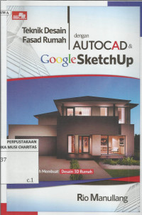 Teknik Desain Fasad Rumah dengan AUTOCAD dan Google SketchUp