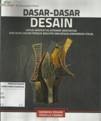 Dasar-dasar Desain : untuk Arsitektur, Interior-Arsitektur, Seni Rupa, Desain Produk Industri dan Desain Komunikasi Visual