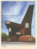 Closer to God : Religious Architecture and Sacred Spaces