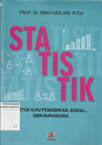 Statistik : untuk Ilmu Pendidikan, Sosial, dan Humaniora