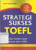 Strategi Sukses TOEFL : Cara Terbaik untuk Sukses Ujian TOEFL