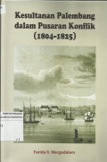 Kesultanan Palembang dalam Pusaran Konflik (1804-1825)