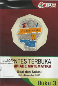 Kontes Terbuka Olimpiade Matematika : Soal dan Solusi Kontes Juli-Desember 2016, BUku 3