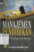 Manajemen Pendidikan : Aplikasi, Strategi, dan Inovasi