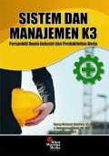 Sistem dan Manajemen K3 : Perspektif Dunia Industri dan Produktivitas Kerja