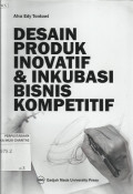Desain Produk Inovatif & Inkubasi Bisnis Kompetitif
