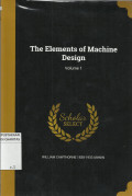 The Elements of Machine Design, Volume 1 : General Principles, Fastenings, and Transmissive