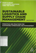 Sustainable Logistics and Supply Chain Management : Principles and Practices for Sustainable Operations and Management